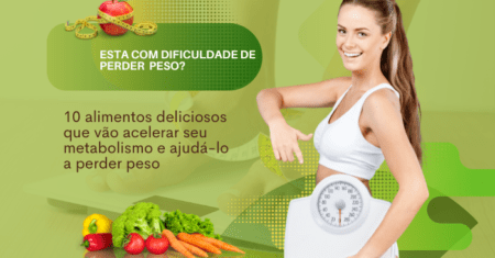 Emagrecimento: 10 alimentos que ajudam você a perder peso rapidamente